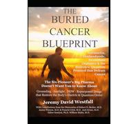 THE BURIED CANCER BLUEPRINT: The Six-Pioneer’s Big Pharma Does Not Want You to Know About Ivermectin, Fenbendazole, Deuterium Depletion, and The Bioelectric Quantum Protocol that Defeats Cancer