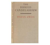 The buried candelabrum / by Stefan Zweig
