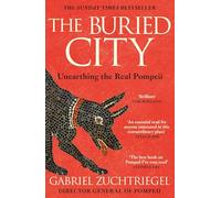 The Buried City: The Revelatory New History from the Director of Pompeii - a Sunday Times Bestseller