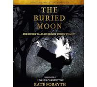 The Buried Moon & Other Tales of Bright Young Women