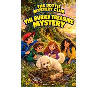 The Buried Treasure Mystery: A Kids Mystery Chapter Book with a Fluffy Dog Detective (The Dottie Mystery Club)