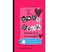 The Burn Book: Feelings of a Lovergirl