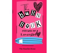 The Burn Book: Feelings of a Lovergirl