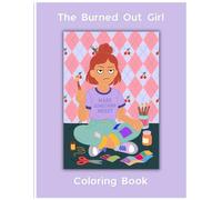 The Burned Out Girl Coloring Book