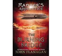 The Burning Bridge: 02 (Ranger's Apprentice, 2)