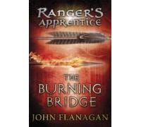 The Burning Bridge (rangers Apprentice Book 2) (ebook)
