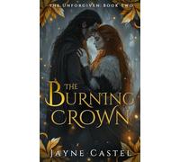 The Burning Crown: An epic Celtic Romantasy (The Unforgiven)