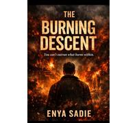 The Burning Descent: You can’t outrun what burns within. (An Anthology Of Thriller, Drama and Suspense Stories)