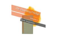 The Burning Fridge: Volume 1