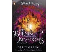 The Burning Kingdoms (The Smoke Thieves, Libro 3)
