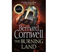 The Burning Land: An action-packed Sunday Times bestselling historical fiction novel: Book 5 (The Last Kingdom Series)