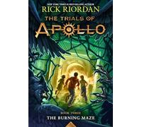 The Burning Maze: 3 (Trials of Apollo, 3)