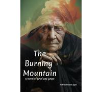 The Burning Mountain: A Novel of Grief and Grace