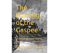 The Burning of the Gaspee: An America's Silent Stories Novel (Witness to the Founding)