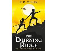 The Burning Ridge: The Sawtooth Legacy - Book Four