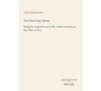 The Burning Spear: Being the Experiences of Mr. John Lavender in the Time of War