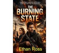 The Burning State: One strike changed the world. Now the fire has no borders