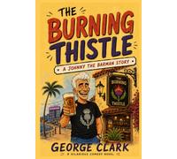 The Burning Thistle: A Johnny The Barman Story: A laugh-out-loud Scottish pub comedy set in Benidorm