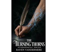 The Burning Thorns: A Dark Fae Why-Choose Romantasy (The Whispermark Saga Book 4)