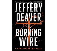 The Burning Wire – Volumen 9 – Una novela de Lincoln Rhyme