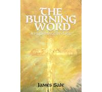 The Burning Word: A Poetic Pilgrimage through Suffering, Faith, and Divine Encounter