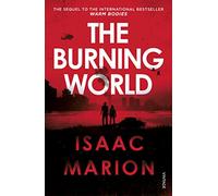 The Burning World: Isaac Marion (Warm Bodies)