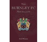 The Burnley FC Miscellany