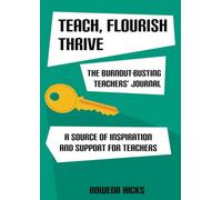 The Burnout-Busting Teachers' Journal: A Source of Inspiration and Support for Teachers (Break Free From Burnout)