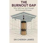 THE BURNOUT GAP: Why "Self-Care" Isn't Enough For Exhausted Women