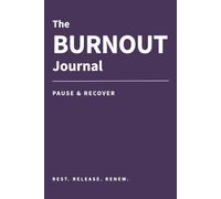The Burnout Journal | Pause, Reflect and Recover from Burnout One Day at a Time.