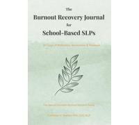The Burnout Recovery Journal for School-Based SLPs: 90 Days of Reflection, Boundaries & Renewal