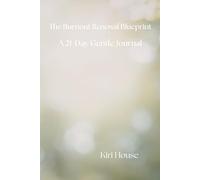 The Burnout Renewal Blueprint: A 21-Day Gentle Journey to Renew Your Energy, Nervous System, and Sense of Self (Mind-Body Peace & Clarity - The Whole Body Wellbeing Studio Collection)