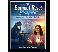 The Burnout Reset Workbook: Reset • Reclaim • Rebuild