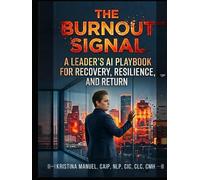The Burnout Signal: A Leader's AI Playbook for Recovery, Resilience, and Return