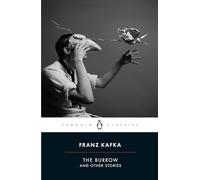 The Burrow: Posthumously Published Short Fiction (PENGUIN CLASSICS)