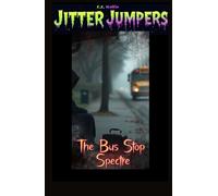 The Bus Stop Spectre (Jitter Jumpers)