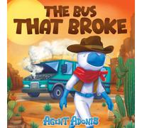 The Bus That Broke: Agent Adonis Learns to Overcome Frustration (The Adventures of Agent Adonis)