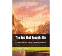 The Bus That Brought Her: A Love Story That Started From a Window Seat