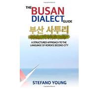 The Busan Dialect Guide: A Structured Approach to the Language of Korea's Second City