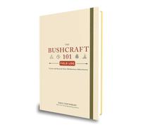 The Bushcraft 101 Field Log: Track and Record Your Wilderness Adventures (Bushcraft Survival Skills Series)