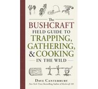 Guía de campo de bushcraft – Trampas, recolección y cocina en la naturaleza