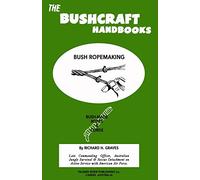 The Bushcraft Handbooks - Bush Ropemaking