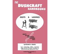 The Bushcraft Handbooks - Knots & Lashings