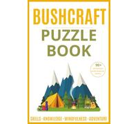 The Bushcraft Puzzle Book: Word Searches, Crosswords & Sudoku with Outdoor Skills, Wild Knowledge and Moments to Reconnect with Nature