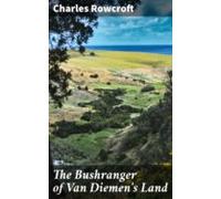 The Bushranger Of Van Diemens Land (ebook)
