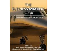 The Business Aviation Book: Leading Operational Excellence