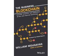 The Business Blockchain: Promise, Practice, and Application of the Next Internet Technology