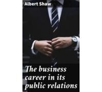 The Business Career In Its Public Relations (ebook)