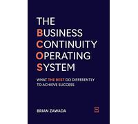 The Business Continuity Operating System: What the Best do Differently to Achieve Success