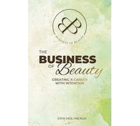 The Business of Beauty: Creating a Career with Intention
